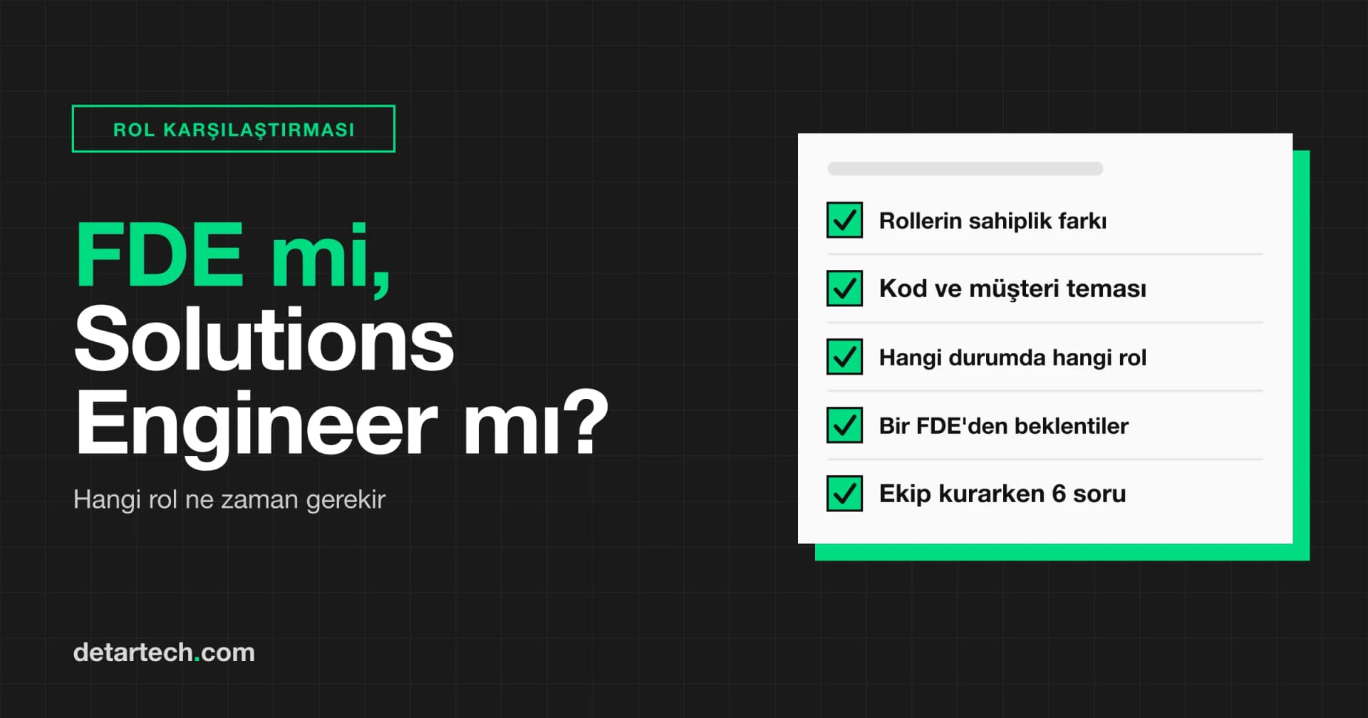 Forward Deployed Engineer ile Solutions Engineer farkı: hangi rol ne zaman gerekir?